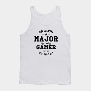 English Student and Gamer - English Major by day gamer by night Tank Top